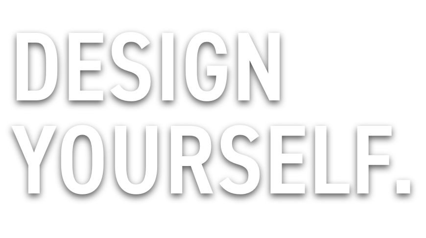 design yourself.